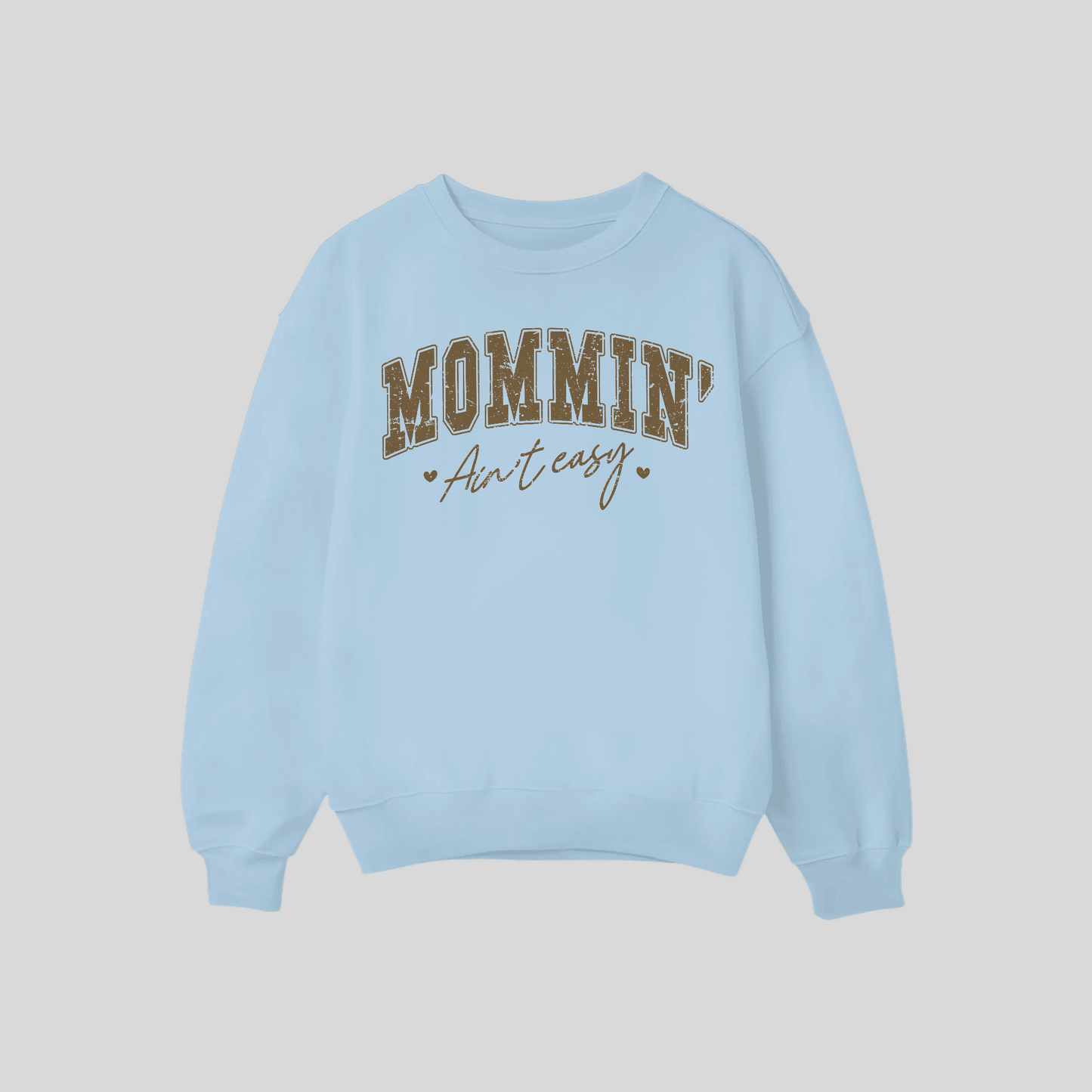 Mommin' Ain't Easy Crewneck