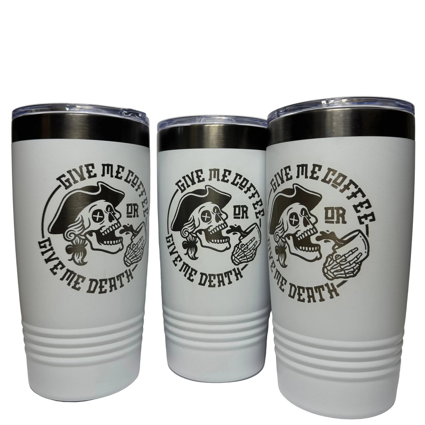 Give Me Coffee or Give Me Death 20 oz Engraved Tumbler