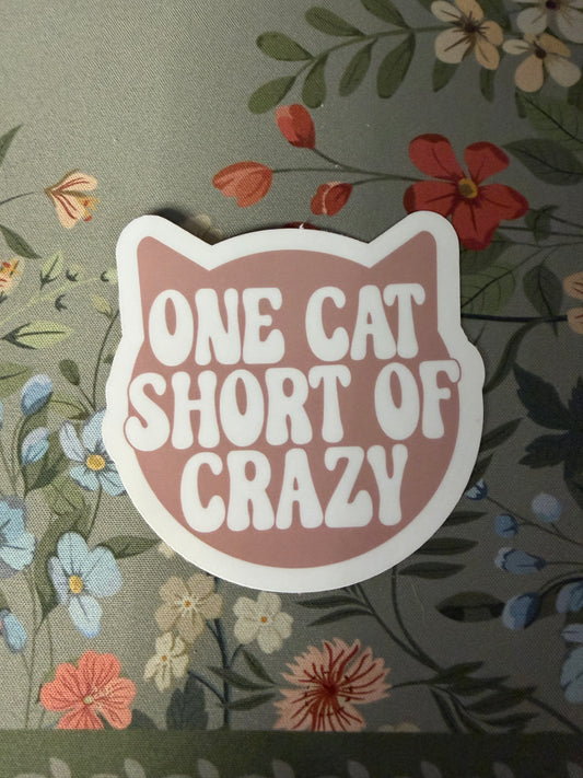 One Cat Short Of Crazy Sticker