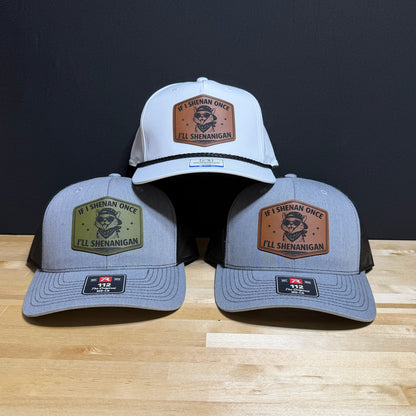 If I Shenan Once I’ll Shenanigan Patch Hat
