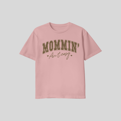 Mommin' Ain't Easy Tee