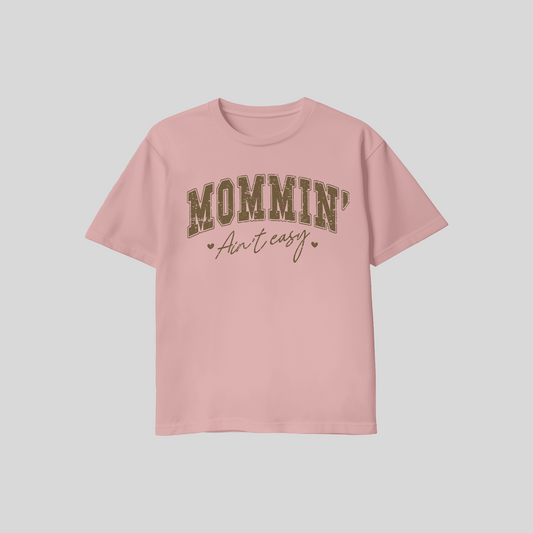 Mommin' Ain't Easy Tee