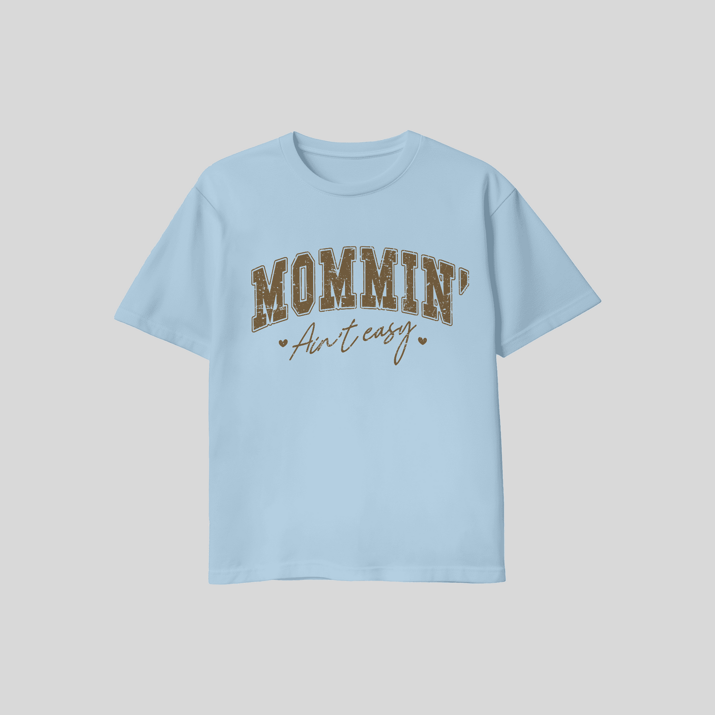 Mommin' Ain't Easy Tee
