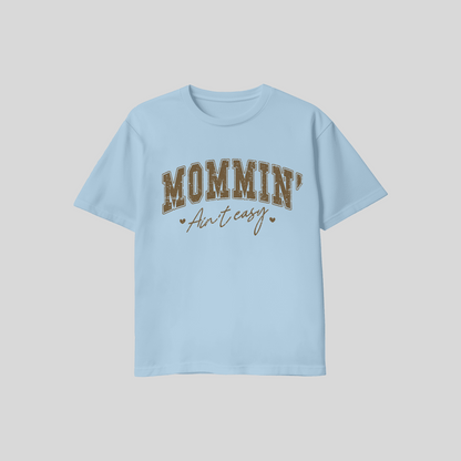Mommin' Ain't Easy Tee