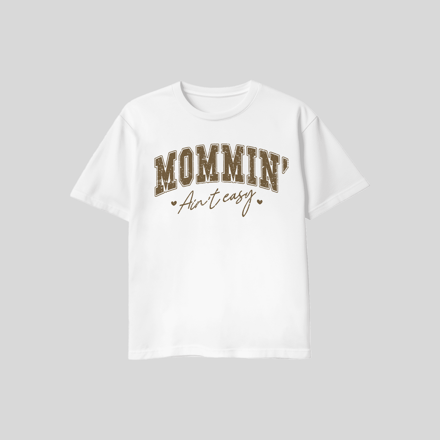 Mommin' Ain't Easy Tee