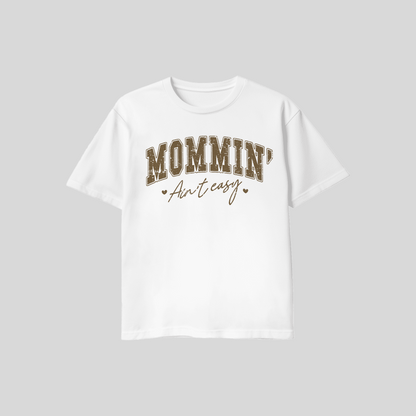 Mommin' Ain't Easy Tee