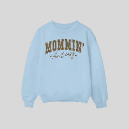 Mommin' Ain't Easy Crewneck