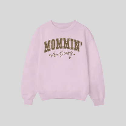 Mommin' Ain't Easy Crewneck