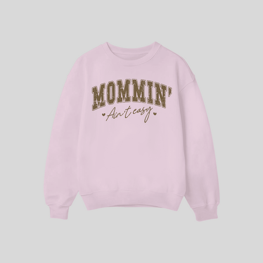 Mommin' Ain't Easy Crewneck