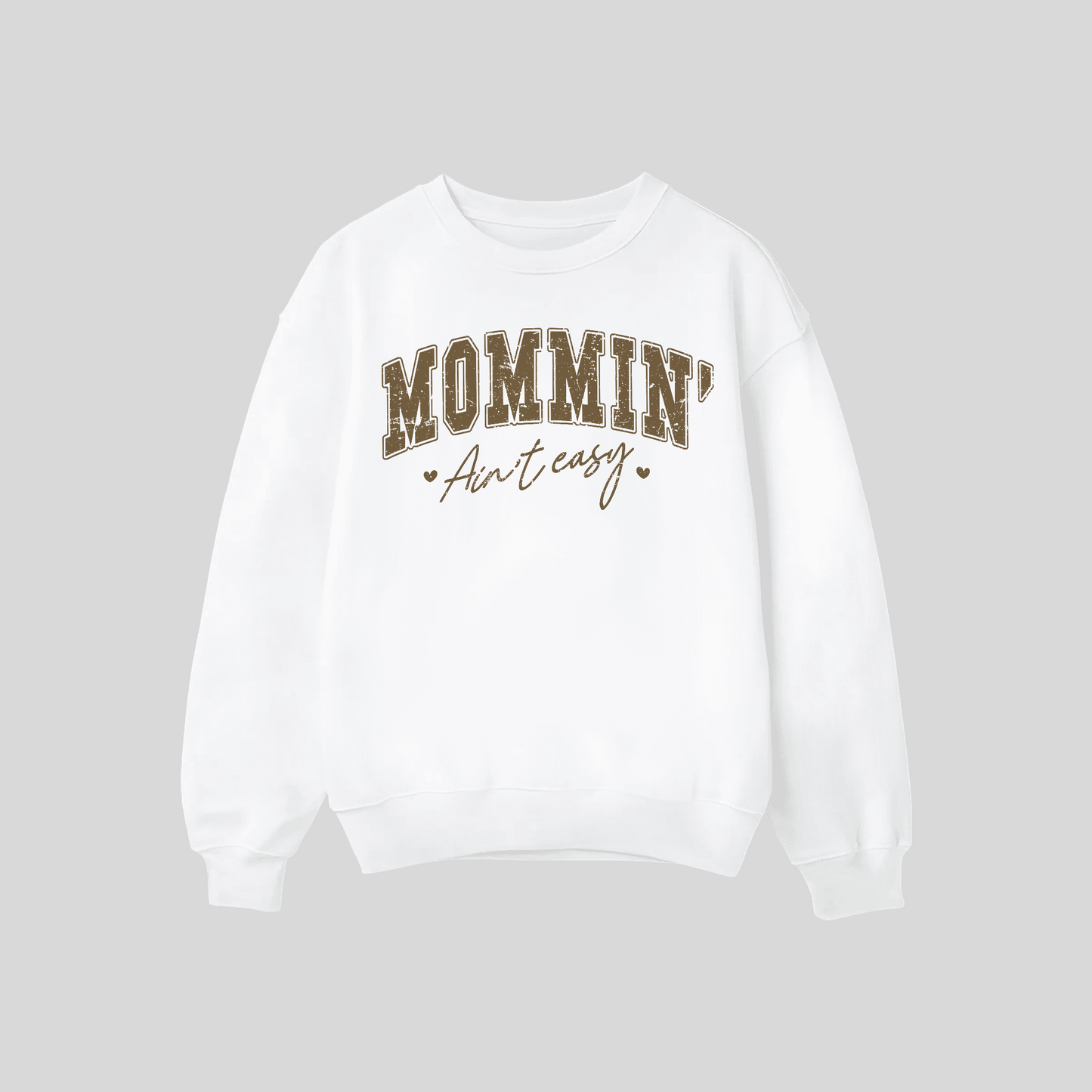 Mommin' Ain't Easy Crewneck