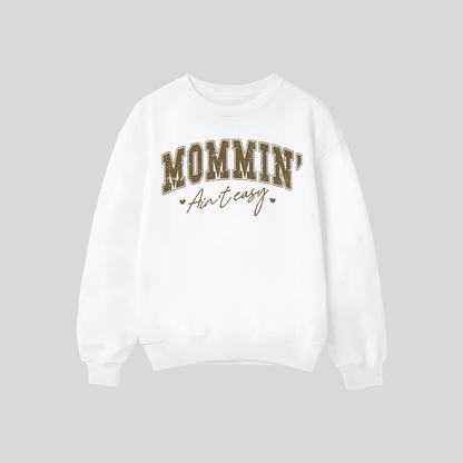 Mommin' Ain't Easy Crewneck