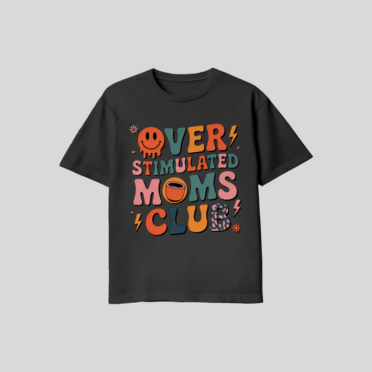 Overstimulated Moms Club Tee
